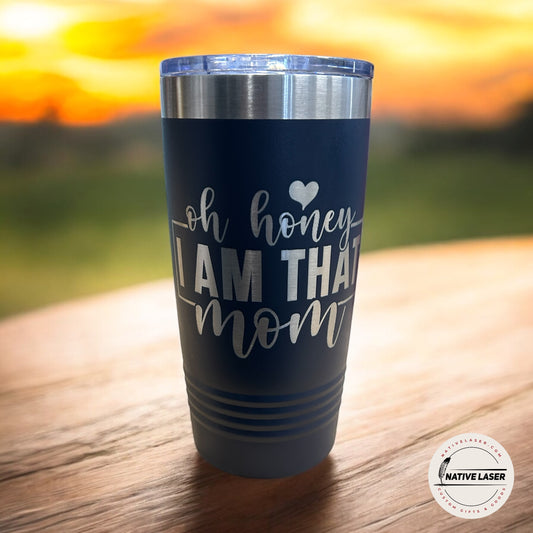 "I Am That Mom" Tumbler – 20oz Stainless Steel Insulated Travel Mug